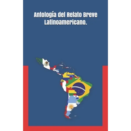 Antología del Relato Breve Latinoamericano. - Paperback