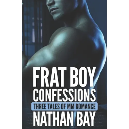 Frat Boy Confessions: Three Tales of MM Romance - Paperback