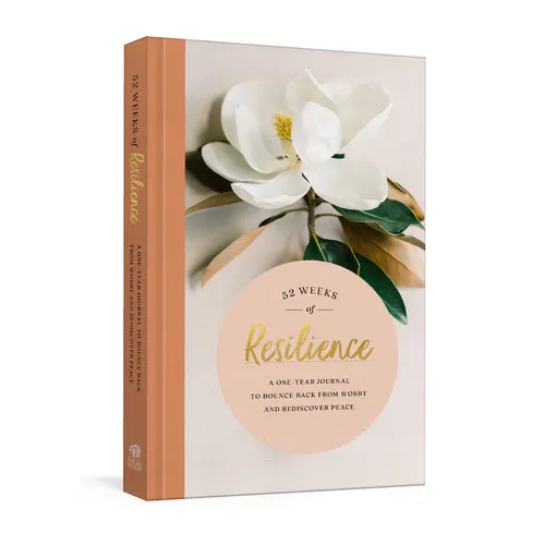52 Weeks of Resilience: A One-Year Journal to Bounce Back from Worry and Rediscover Peace - Hardcover