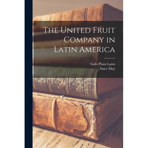 The United Fruit Company in Latin America - Paperback