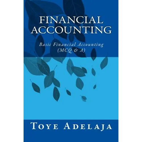 Financial Accounting: Basic Financial Accounting (MCQ & A) - Paperback