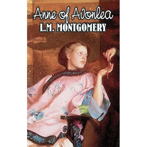 Anne of Avonlea by L. M. Montgomery, Fiction, Classics, Family, Girls & Women - Hardcover