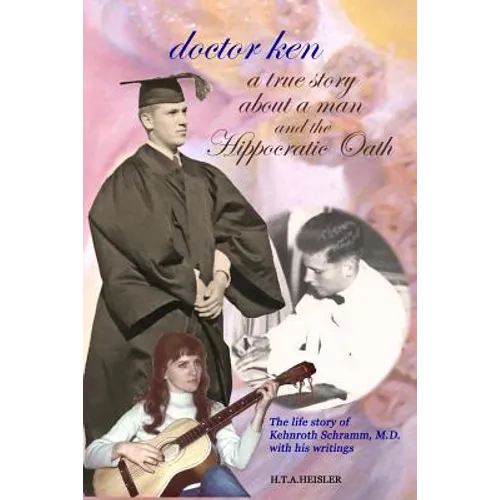 doctor ken: a true story about a man and the Hippocratic Oath - Paperback