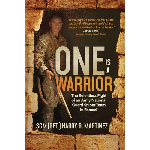 One is a Warrior: The Relentless Fight of an Army National Guard Sniper Team in Ramadi - Paperback