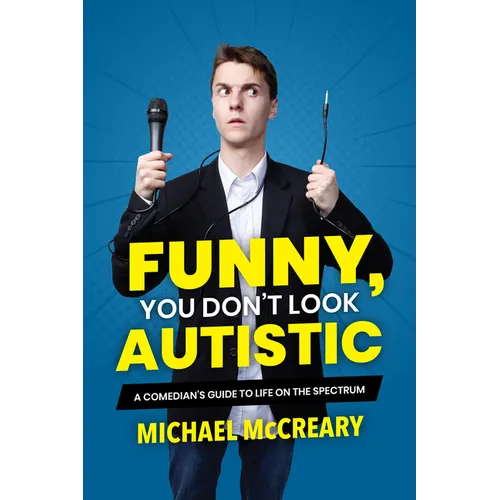 Funny, You Don't Look Autistic: A Comedian's Guide to Life on the Spectrum - Paperback