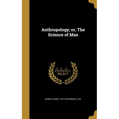 Anthropology; or, The Science of Man - Hardcover