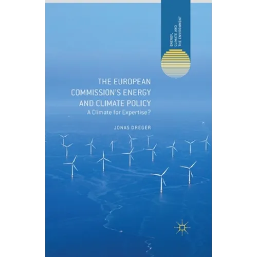The European Commission's Energy and Climate Policy: A Climate for Expertise? - Paperback
