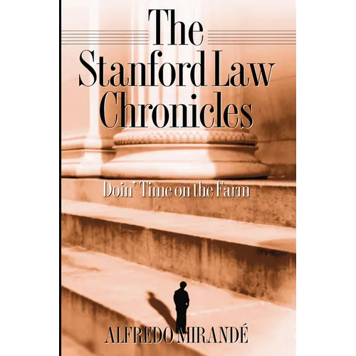 The Stanford Law Chronicles: Doin' Time on the Farm - Paperback