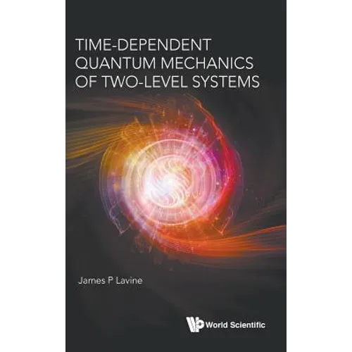 Time-Dependent Quantum Mechanics of Two-Level Systems - Hardcover