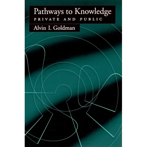 Pathways to Knowledge: Private and Public - Paperback