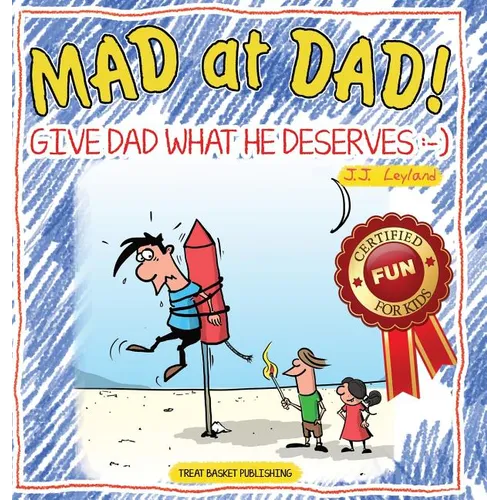 Mad at Dad!: Give Dad What He Deserves - Hardcover