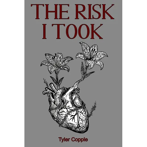 The Risk I Took: A poetry collection where friendship and love collide. - Paperback