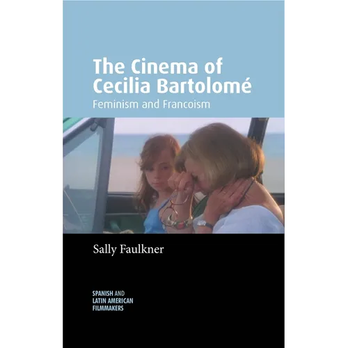 The Cinema of Cecilia Bartolomé: Feminism and Francoism - Paperback