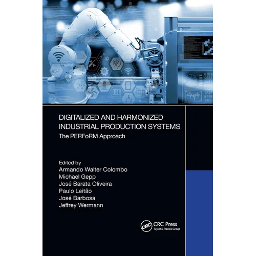 Digitalized and Harmonized Industrial Production Systems: The Perform Approach - Paperback