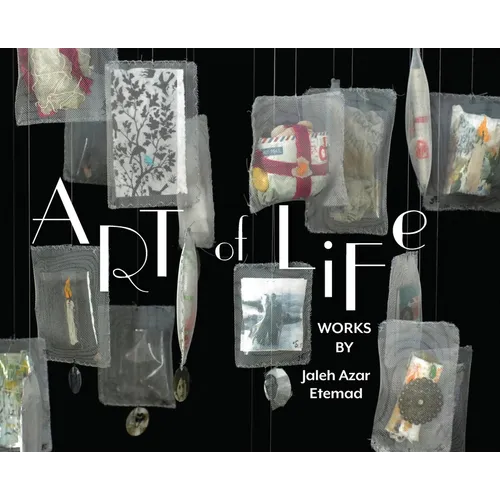 Art of Life: Works by Jaleh Azar Etemad - Hardcover