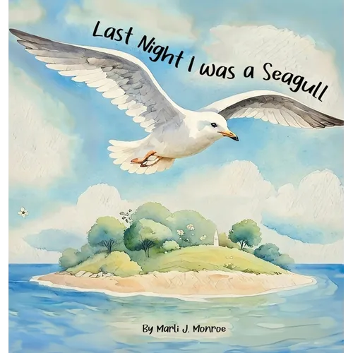 Last Night I was a Seagull - Hardcover