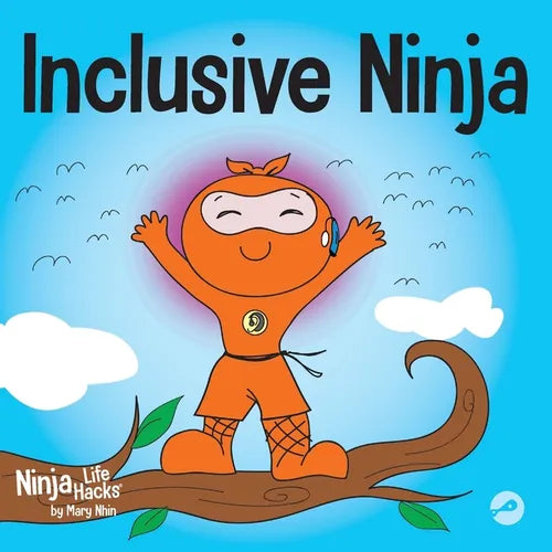 Inclusive Ninja: An Anti-bullying Children's Book About Inclusion, Compassion, and Diversity - Paperback
