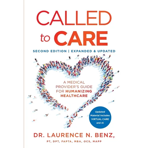 Called to Care: A Medical Provider's Guide for Humanizing Healthcare - Hardcover