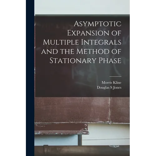 Asymptotic Expansion of Multiple Integrals and the Method of Stationary Phase - Paperback