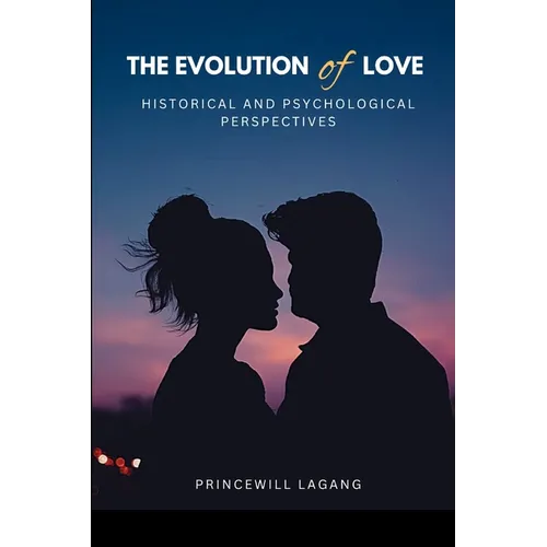 The Evolution of Love: Historical and Psychological Perspectives - Paperback
