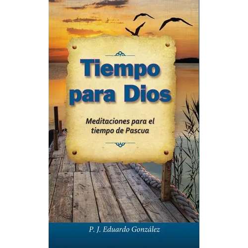 Tiempo Para Dios: Meditaciones Para El Tiempo de Pascua - Paperback