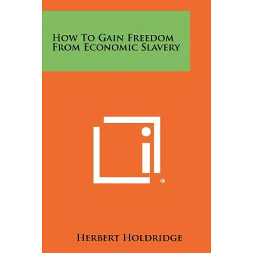 How to Gain Freedom from Economic Slavery - Paperback