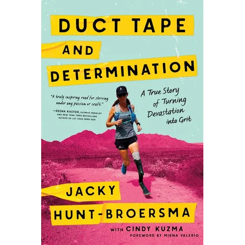 Duct Tape and Determination: A True Story of Turning Devastation Into Grit - Hardcover