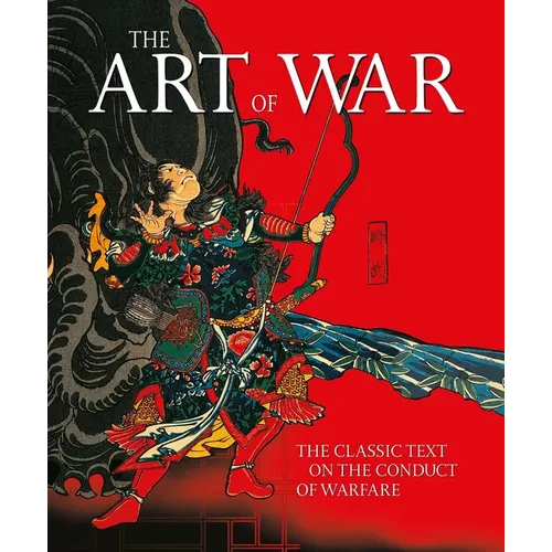 The Art of War: The Classic Text on the Conduct of Warfare - Hardcover