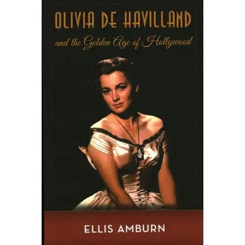 Olivia de Havilland and the Golden Age of Hollywood - Paperback