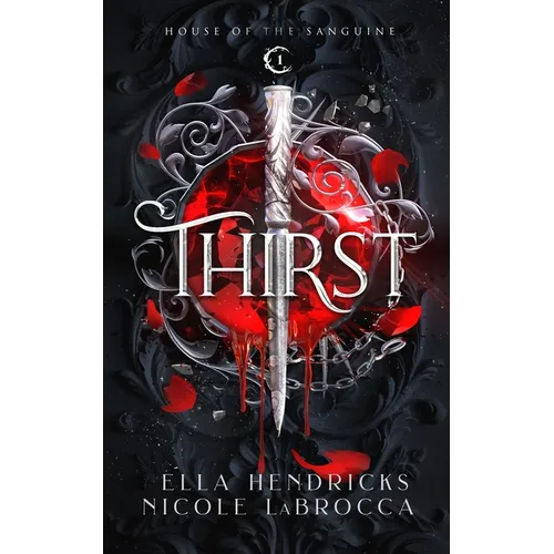 Thirst: A Dark Why Choose Vampire Romantasy (Arcane Alliances: House of the Sanguine Book 1) - Paperback