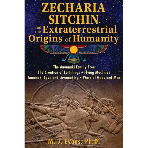Zecharia Sitchin and the Extraterrestrial Origins of Humanity - Paperback