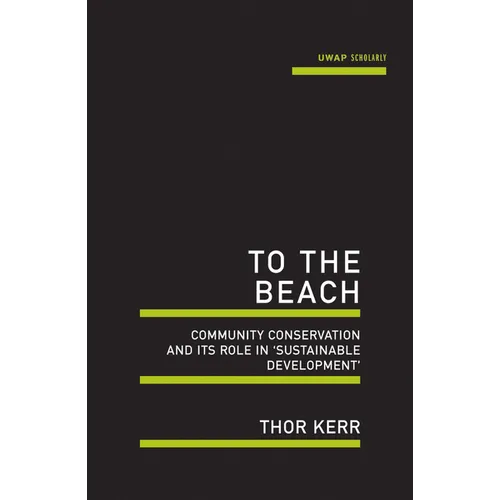 To the Beach: Community Conservation and Its Role in 'Sustainable Development' - Paperback