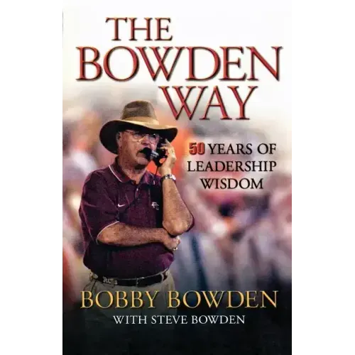 The Bowden Way: 50 Years of Leadership Wisdom - Paperback