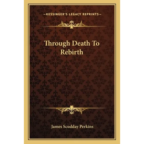 Through Death To Rebirth - Paperback