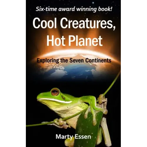 Cool Creatures, Hot Planet: Exploring the Seven Continents - Paperback