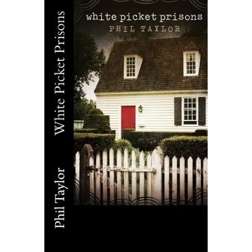 White Picket Prisons - Paperback