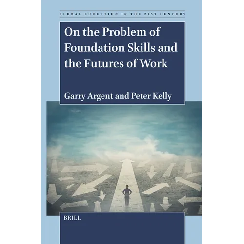 On the Problem of Foundation Skills and the Futures of Work - Paperback