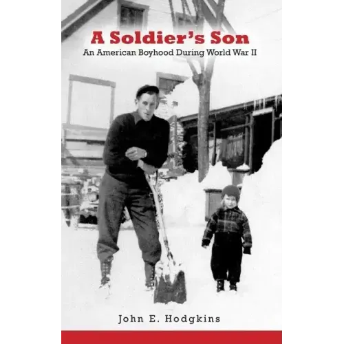 A Soldier's Son: An American Boyhood During World War II - Paperback