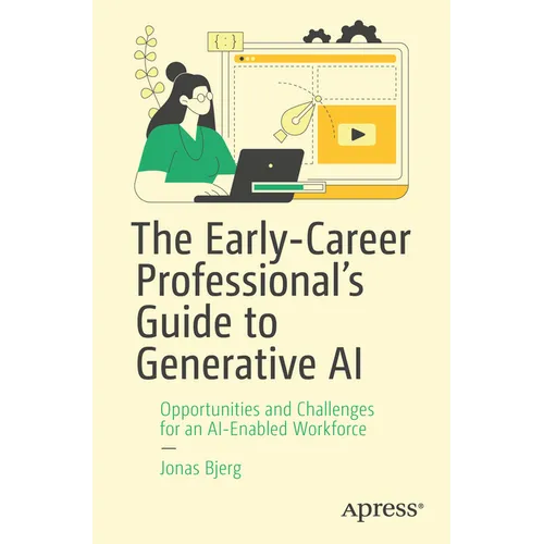 The Early-Career Professional's Guide to Generative AI: Opportunities and Challenges for an Ai-Enabled Workforce