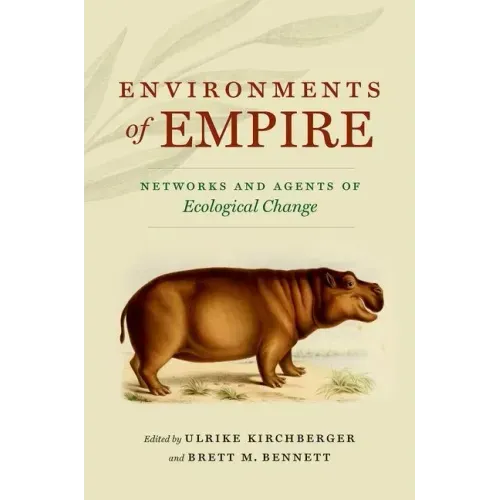 Environments of Empire: Networks and Agents of Ecological Change - Paperback