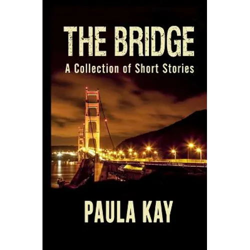 The Bridge: A Collection of Short Stories - Paperback