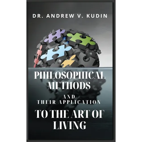 Philosophical Methods and Their Application to the Art of Living - Hardcover