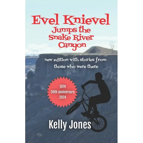 Evel Knievel Jumps the Snake River Canyon: new edition with stories from those who were there - Paperback