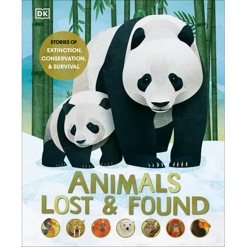 Animals Lost and Found: Stories of Extinction, Conservation and Survival - Hardcover