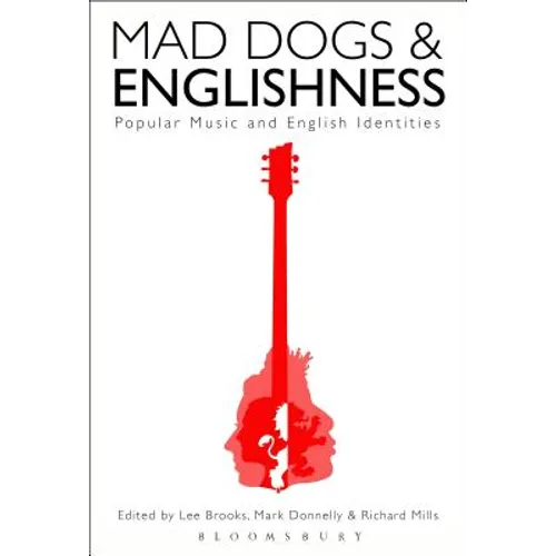 Mad Dogs and Englishness: Popular Music and English Identities - Paperback