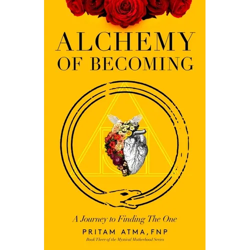 Alchemy of Becoming: A Journey to Finding the One - Paperback