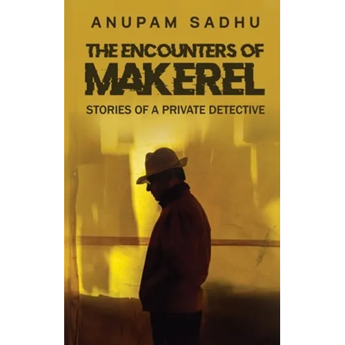 The Encounters of Makerel: Stories of a Private detective - Paperback
