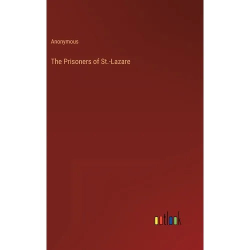 The Prisoners of St.-Lazare - Hardcover
