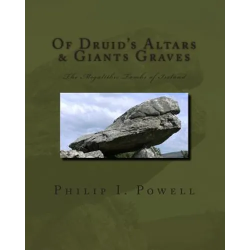 Of Druid's Altars & Giants Graves: The Megalithic Tombs of Ireland - Paperback