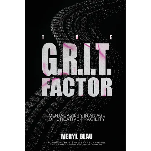 The G.R.I.T. Factor: Mental Agility in an Age of Creative Fragility - Paperback